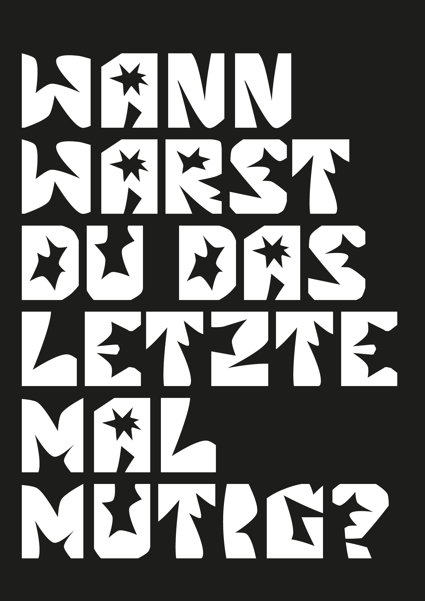 Wann warst du das letzte Mal mutig